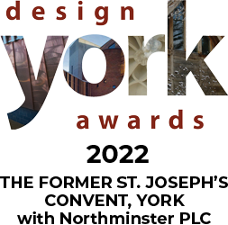 York Design Awards 2022 - The Former St. Joseph’s Convent, York - with Northminster PLC